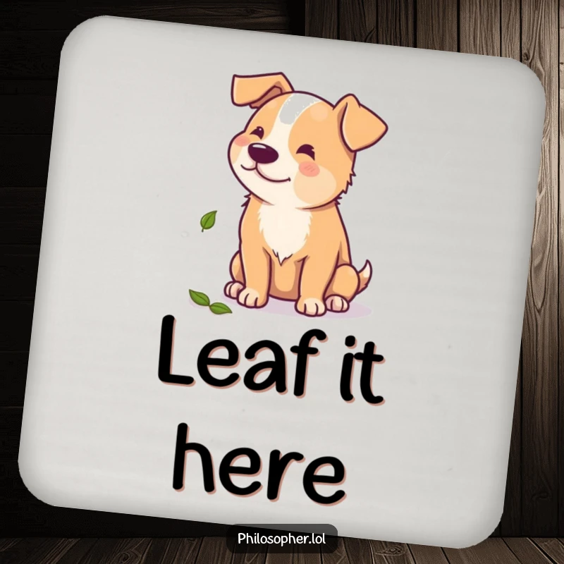 Funny drink coaster featuring a beaming dog contemplating a single autumn leaf, adding a touch of amusement to any table.