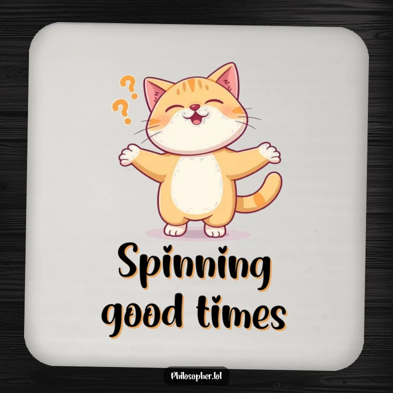 Funny drink coaster with a giggling cat spinning, its playful confusion a humorous addition to any surface.