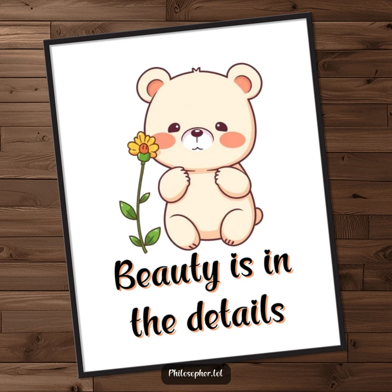 Funny bear poster, beaming bear thoughtfully admiring a single flower, serene woodland art, nature-themed decor.
