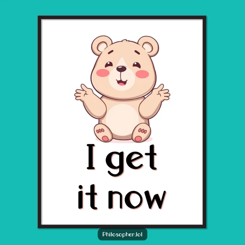 Funny Bear Poster: Hilarious Wall Art for a Positive Space