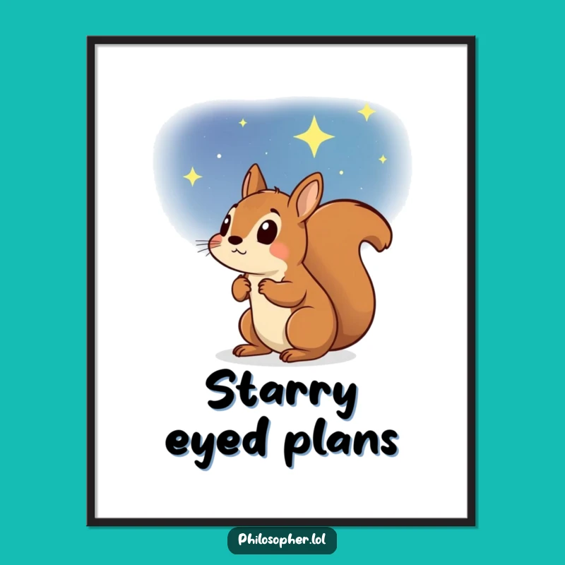 Funny Determined Squirrel Poster: Starry Sky Dreamer Art Print