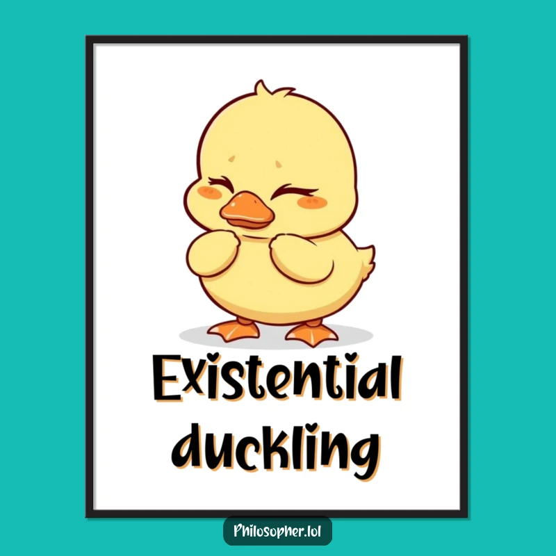 Funny Duckling Poster: Wobbly Thinker, Deeply Humorous Art