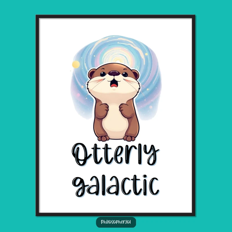 Funny Otter Galaxy Poster: Excited Space Explorer Wall Art