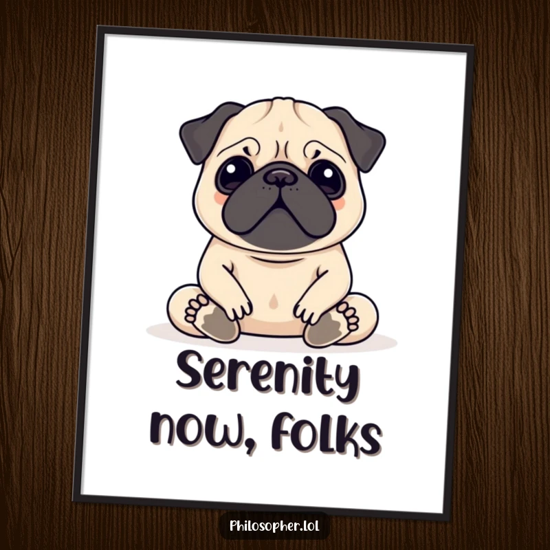 Funny Pug Meditation Poster featuring a serene pug meditating peacefully, bringing calm and humor to any wall space, a delightful art piece.