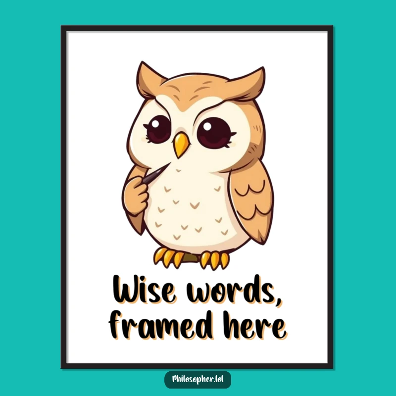 Funny Owl Thinker Poster: Decorate with Wisdom & Wit, An Inspiring Funny Gift!
