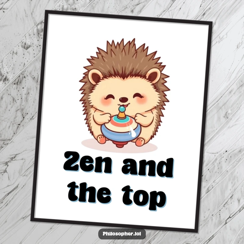 Funny hedgehog poster of a happy hedgehog contemplating a spinning top, creating a whimsical and humorous art piece.