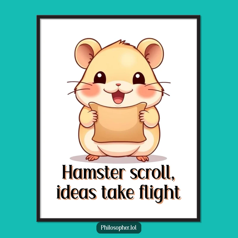 Funny Free Printable Wall Art: Inspired Hamster with Scroll, Downloadable Motivational Decor