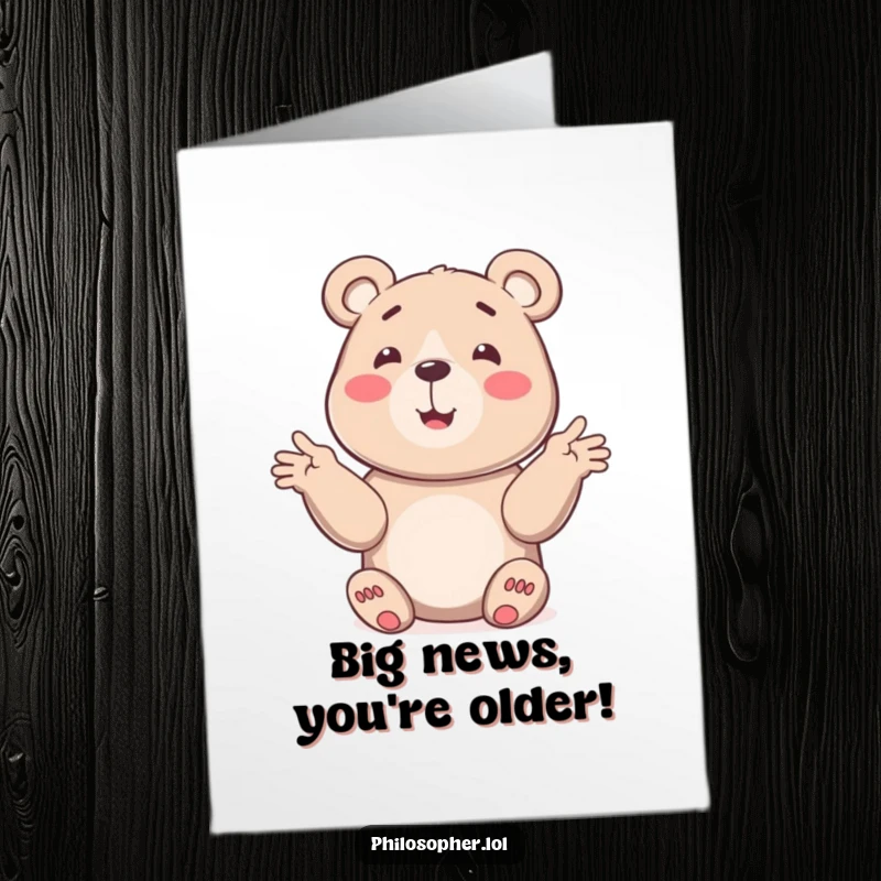 Funny Free Printable Bear Birthday Card with a smiling bear using gestures to explain something, downloadable fun.