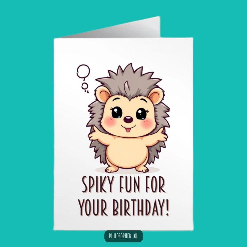 Free Printable Birthday Card: Hedgehog's Profound Thoughts, Funny Downloadable Gift
