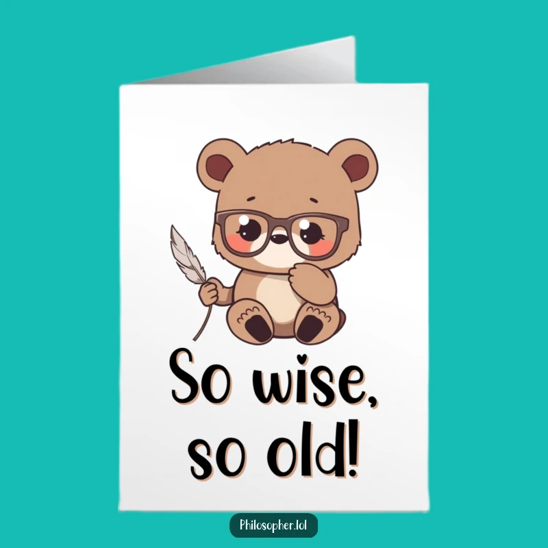 Free Printable Birthday Card: Pensive Bear Cub's Wisdom - Funny Downloadable Gift