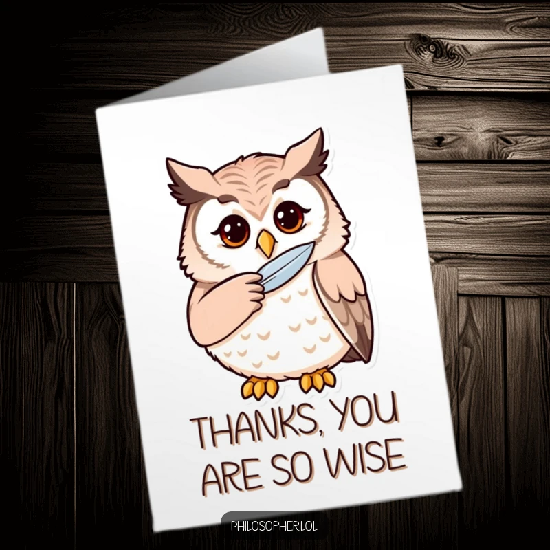 Funny Free Printable Thank You card: A wise owl stroking its chin with a feather, pondering their kindness.