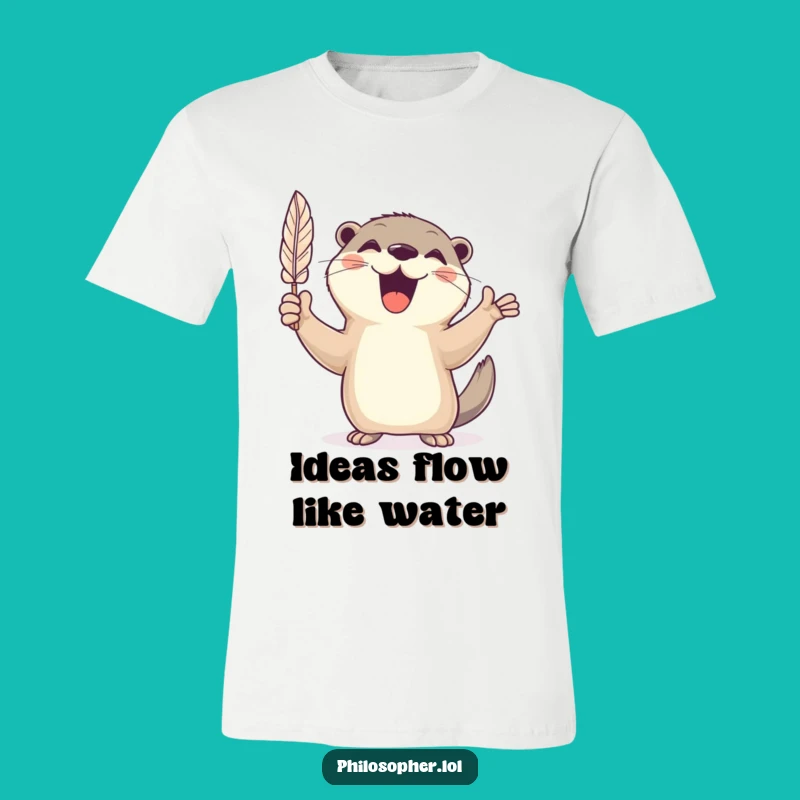 Funny Cheerful Otter Quill T-Shirt: Write Your Own Story